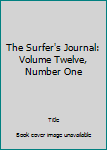 The Surfer's Journal: Volume Twelve, Number One