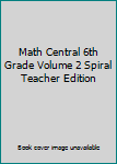 Textbook Binding Math Central 6th Grade Volume 2 Spiral Teacher Edition Book