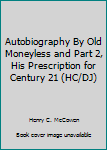 Hardcover Autobiography By Old Moneyless and Part 2, His Prescription for Century 21 (HC/DJ) [Unknown] Book