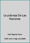 Paperback La pobreza De Las Naciones Book
