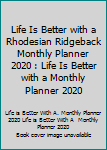 Paperback Life Is Better with a Rhodesian Ridgeback Monthly Planner 2020 : Life Is Better with a Monthly Planner 2020 Book
