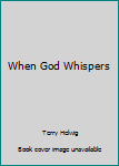 Hardcover When God Whispers Book