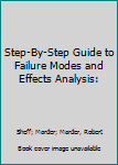 Paperback Step-By-Step Guide to Failure Modes and Effects Analysis: Book