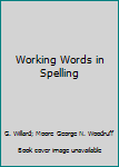 Working Words in Spelling