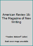 Unknown Binding American Review 16: The Magazine of New Writing Book