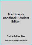 Hardcover Machinery's Handbook: Student Edition Book