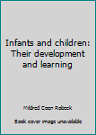 Hardcover Infants and children: Their development and learning Book