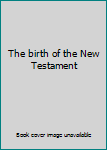Unknown Binding The birth of the New Testament Book