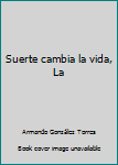 Paperback Suerte cambia la vida, La [Spanish] Book