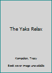 Paperback The Yaks Relax Book