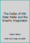 Paperback The Zodiac of Wit: Peter Meller and the Graphic Imagination Book