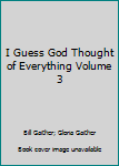 Hardcover I Guess God Thought of Everything Volume 3 Book