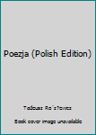 Unknown Binding Poezja (Polish Edition) [Polish] Book