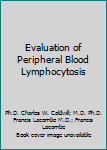 Paperback Evaluation of Peripheral Blood Lymphocytosis Book