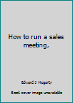 Hardcover How to run a sales meeting, Book