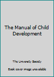 Hardcover The Manual of Child Development Book