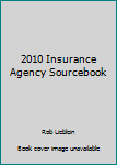 Paperback 2010 Insurance Agency Sourcebook Book