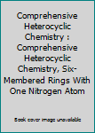 Hardcover Comprehensive Heterocyclic Chemistry : Comprehensive Heterocyclic Chemistry, Six-Membered Rings With One Nitrogen Atom Book