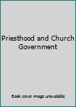Priesthood and Church Government