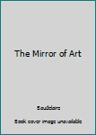 Mass Market Paperback The Mirror of Art Book