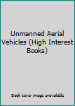 Library Binding Unmanned Aerial Vehicles (High Interest Books) Book