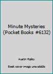 Hardcover Minute Mysteries (Pocket Books #6132) Book