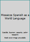 Paperback Mosaicos Spanish as a World Language Book