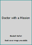 Mass Market Paperback Doctor with a Mission Book