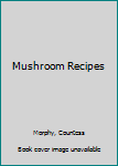 Paperback Mushroom Recipes Book