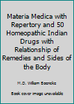 Unknown Binding Materia Medica with Repertory and 50 Homeopathic Indian Drugs with Relationship of Remedies and Sides of the Body Book