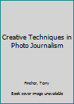 Hardcover Creative Techniques in Photo Journalism Book