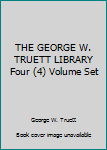 Paperback THE GEORGE W. TRUETT LIBRARY Four (4) Volume Set Book