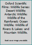 Hardcover Oxford Scientific Films: Wildlife Series: Desert Wildlife; Antarctic Wildlife; Wildlife of the Rainforest; Ocean Wildlife; Wildlife of Rivers & Lakes; and Mountain Wildlife. Book