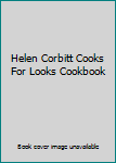 Hardcover Helen Corbitt Cooks For Looks Cookbook Book