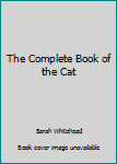 Paperback The Complete Book of the Cat Book