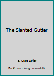 Paperback The Slanted Gutter Book