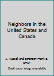 Hardcover Neighbors in the United States and Canada Book