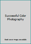 Unknown Binding Successful Color Photography Book
