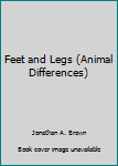 Paperback Feet and Legs (Animal Differences) Book