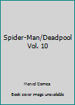 Paperback Spider-Man/Deadpool Vol. 10 Book