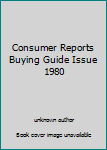 Unknown Binding Consumer Reports Buying Guide Issue 1980 Book