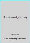 Hardcover Our inward journey Book