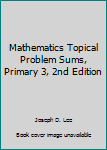 Paperback Mathematics Topical Problem Sums, Primary 3, 2nd Edition Book