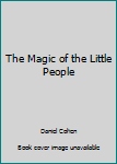 Hardcover The Magic of the Little People Book