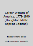 Career Women of America, 1776-1840 (Houghton Mifflin Reprint Editions)