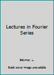 Paperback Lectures in Fourier Series Book