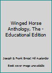 Winged Horse Anthology, The - Educational Edition
