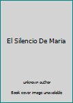 El Silencio De Maria