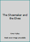 Paperback The Shoemaker and the Elves Book