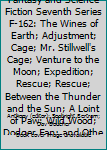 The Best From Fantasy and Science Fiction Seventh Series F-162: The Wines of Earth; Adjustment; Cage; Mr. Stillwell's Cage; Venture to the Moon; Expedition; Rescue; Rescue; Between the Thunder and the